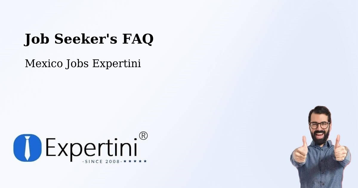 Job Seeker FAQ – Loreto - Mexico Jobs Expertini