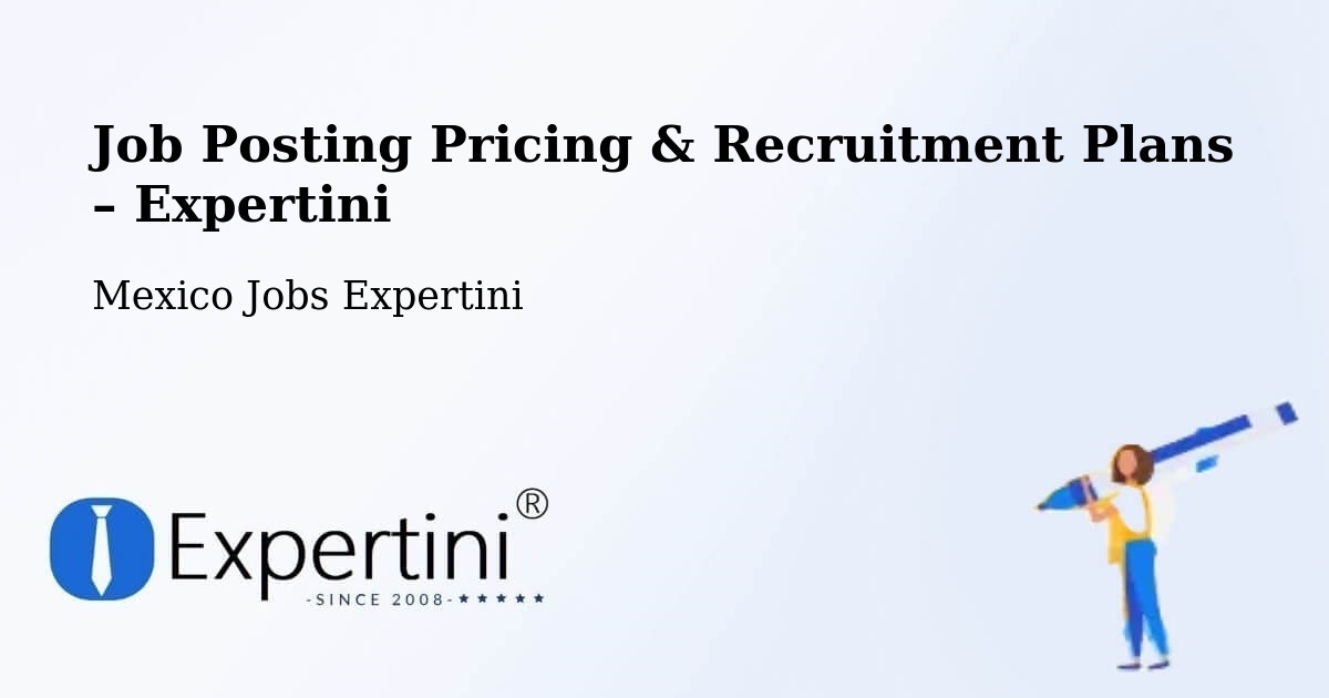 Job Posting Pricing & Recruitment Plans – Loreto - Loreto, Mexico Jobs Expertini